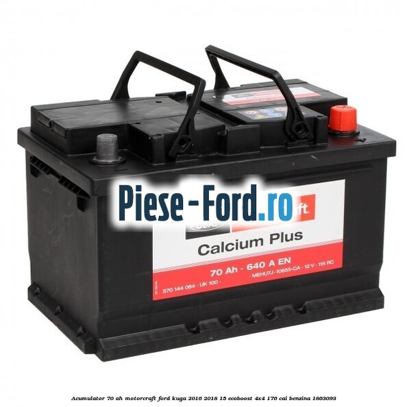Acumulator 70 AH Motorcraft Ford Kuga 2016-2018 1.5 EcoBoost 4x4 176 cai #0D57164F91