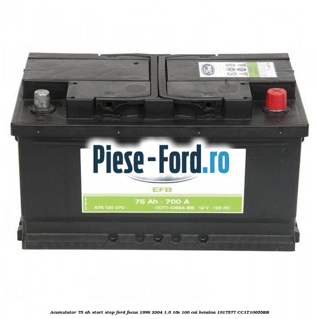 Acumulator 75 AH Start Stop Ford Focus 1998-2004 1.6 16V 100 cai benzina #61C1767BD2