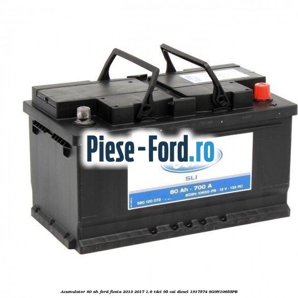 Acumulator 80 AH Ford Fiesta 2013-2017 1.6 TDCi 95 cai diesel #9F24206B23