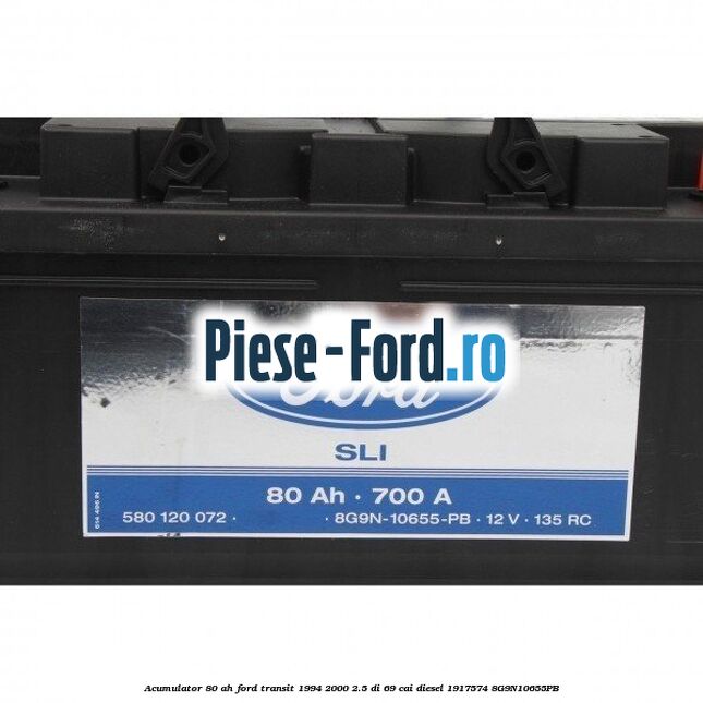 Acumulator 80 AH Ford Transit 1994-2000 2.5 DI 69 cai diesel #85DD77172B