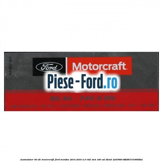 Acumulator 80 AH Motorcraft Ford Mondeo 2014-2018 2.0 TDCi 4x4 180 cai diesel #410168528C