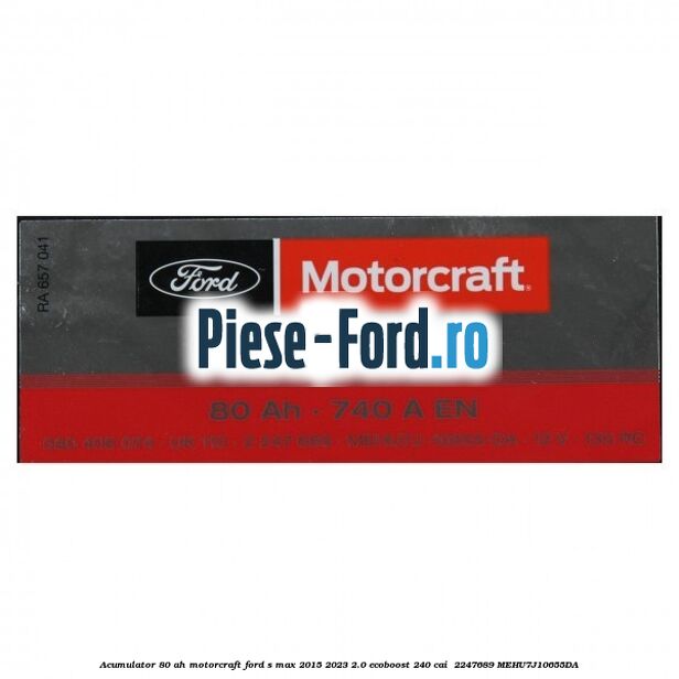 Acumulator 80 AH Motorcraft Ford S-Max 2015-2023 2.0 EcoBoost 240 cai  #AD6B7D1B56