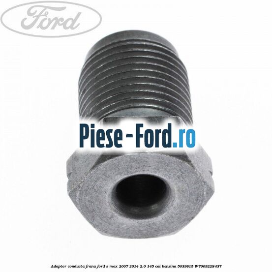 Adaptor conducta frana Ford S-Max 2007-2014 2.0 145 cai benzina