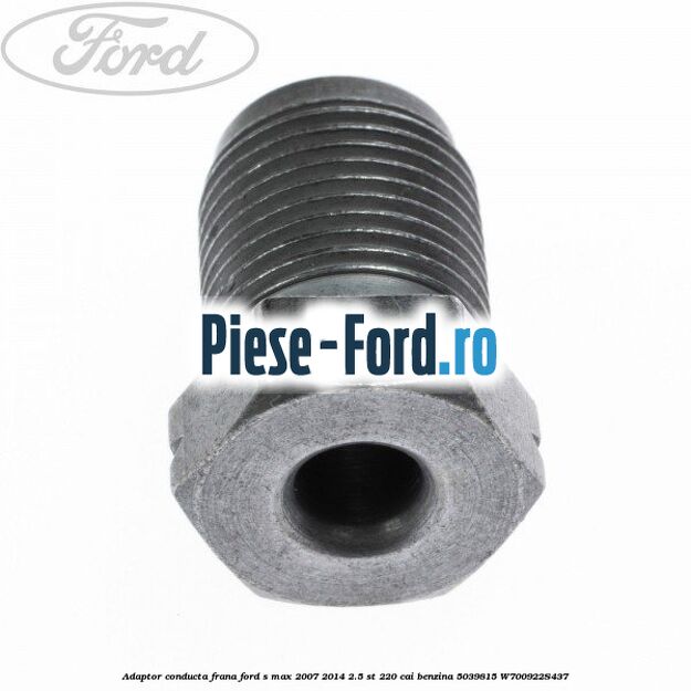 Adaptor conducta frana Ford S-Max 2007-2014 2.5 ST 220 cai benzina