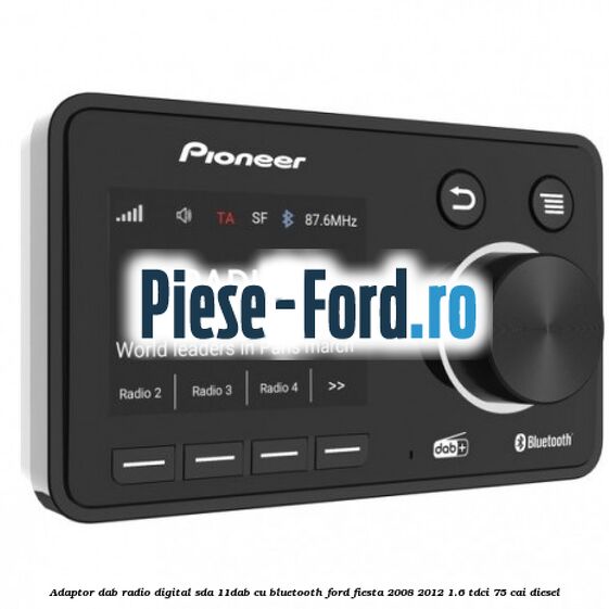 Adaptor DAB Radio Digital SDA-11DAB cu Bluetooth Ford Fiesta 2008-2012 1.6 TDCi 75 cai diesel