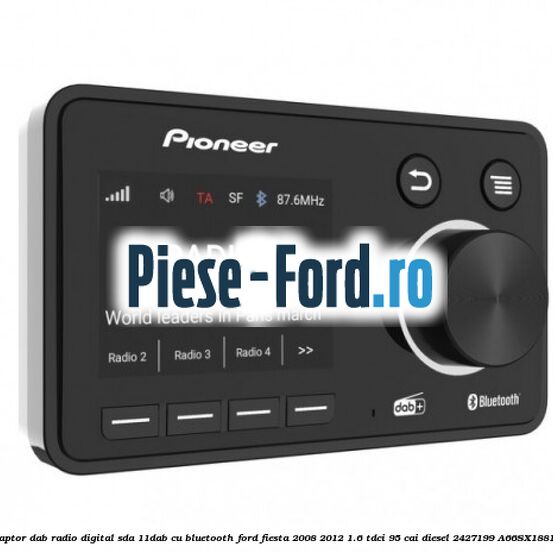 Adaptor DAB Radio Digital SDA-11DAB cu Bluetooth Ford Fiesta 2008-2012 1.6 TDCi 95 cai diesel