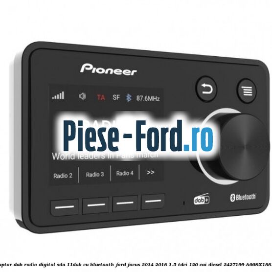 Adaptor DAB Radio Digital SDA-11DAB cu Bluetooth Ford Focus 2014-2018 1.5 TDCi 120 cai diesel