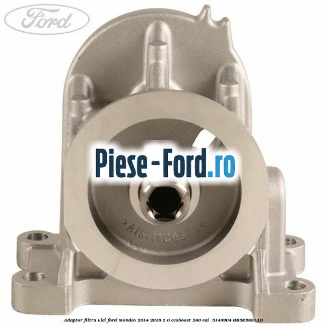 Adaptor filtru ulei Ford Mondeo 2014-2018 2.0 EcoBoost 240 cai  #463618E6EA