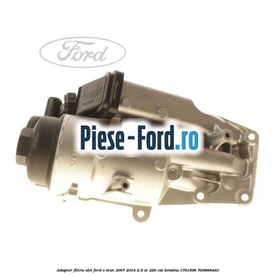 Adaptor filtru ulei Ford S-Max 2007-2014 2.5 ST 220 cai benzina