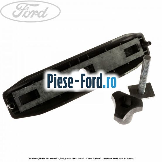 Adaptor fixare ski model T Ford Fiesta 2002-2005 1.6 16V 100 cai #4C50C7BBB7