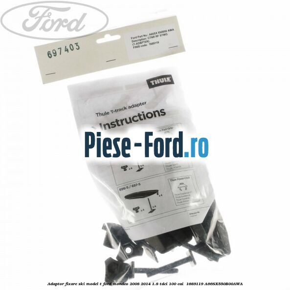 Adaptor fixare ski model T Ford Mondeo 2008-2014 1.8 TDCi 100 cai  #4EC2C545C1