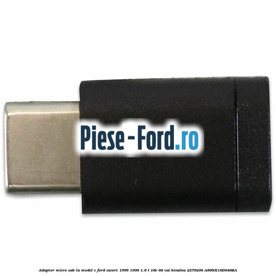 Adaptor micro USB la model C Ford Escort 1995-1998 1.6 i 16V 88 cai benzina #8D252E8EAB