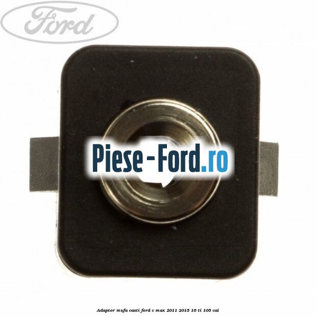 Adaptor mufa casti Ford C-Max 2011-2015 1.6 Ti 105 cai 