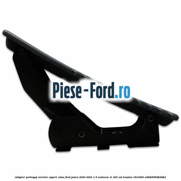 Adaptor porbagaj exterior, suport caiac Ford Puma 2020-2023 1.5 EcoBoost ST 200 cai benzina #F1E4E1CE59