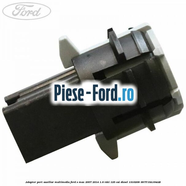 Adaptor port auxiliar multimedia Ford S-Max 2007-2014 1.8 TDCi 125 cai diesel #61D427A3A3