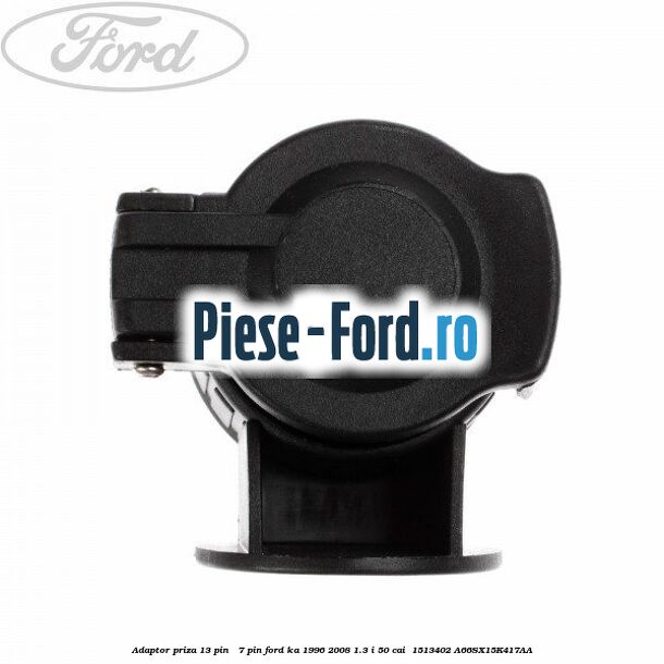 Adaptor priza 13 pin - 7 pin Ford Ka 1996-2008 1.3 i 50 cai  #FC36591E6B