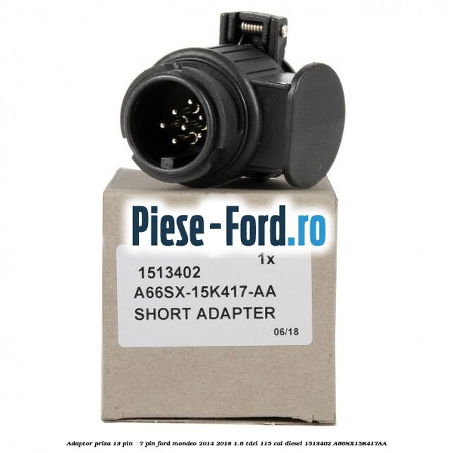 Adaptor priza 13 pin - 7 pin Ford Mondeo 2014-2018 1.6 TDCi 115 cai diesel #7424689852
