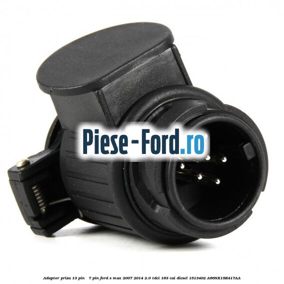 Adaptor priza 13 pin - 7 pin Ford S-Max 2007-2014 2.0 TDCi 163 cai diesel