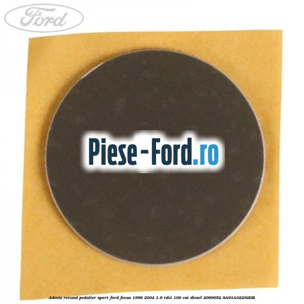 Adeviz rotund pedalier sport Ford Focus 1998-2004 1.8 TDCi 100 cai diesel #7AB2A0A653