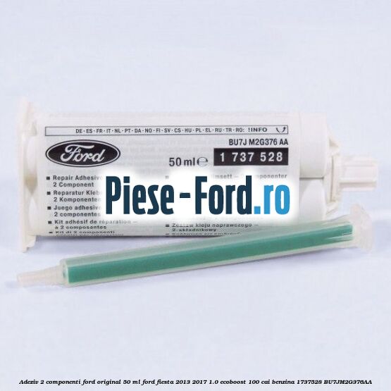 Adeziv 2 componenti Ford original 50 ml Ford Fiesta 2013-2017 1.0 EcoBoost 100 cai benzina