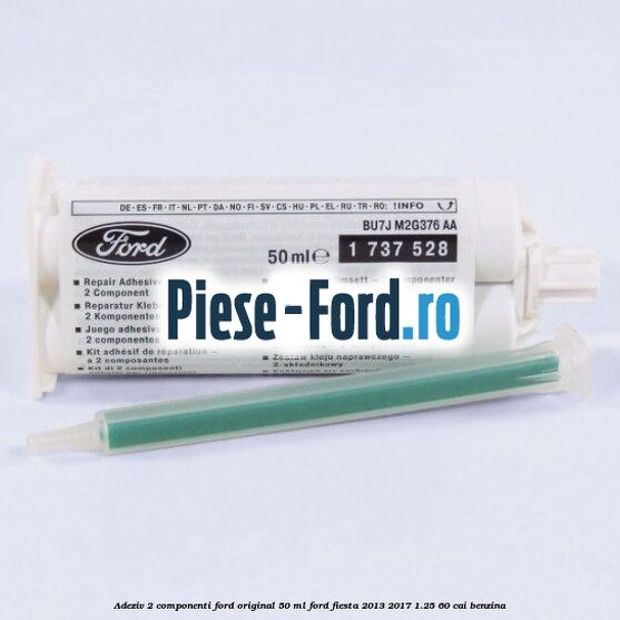 Adeziv 2 componenti Ford original 50 ml Ford Fiesta 2013-2017 1.25 60 cai benzina