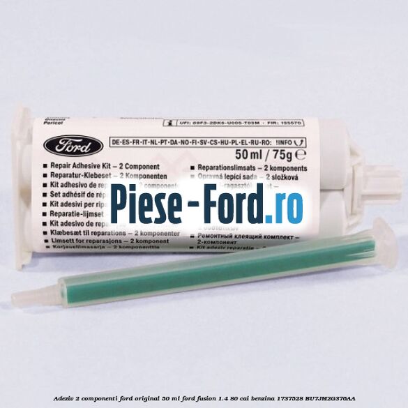 Adeziv 2 componenti Ford original 50 ml Ford Fusion 1.4 80 cai benzina #1D155E25E9