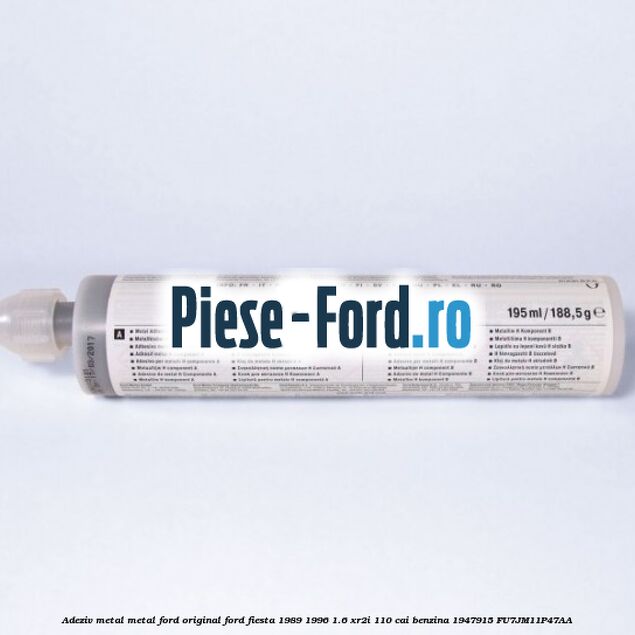 Adeziv metal/metal Ford original Ford Fiesta 1989-1996 1.6 XR2i 110 cai benzina #7D8555BA87