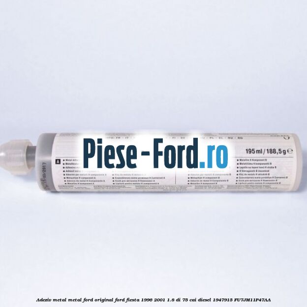 Adeziv metal/metal Ford original Ford Fiesta 1996-2001 1.8 DI 75 cai diesel #1E035BF030