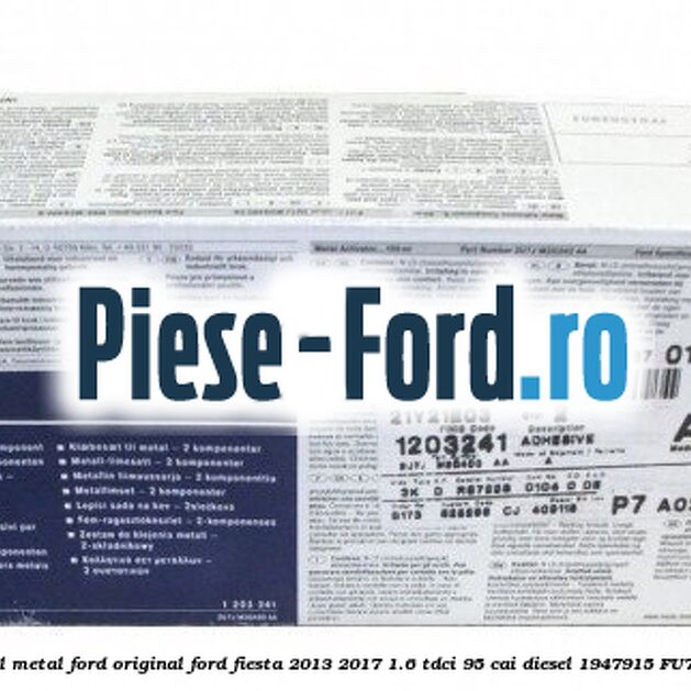 Adeziv 2 componenti Ford original 50 ml Ford Fiesta 2013-2017 1.6 TDCi 95 cai diesel