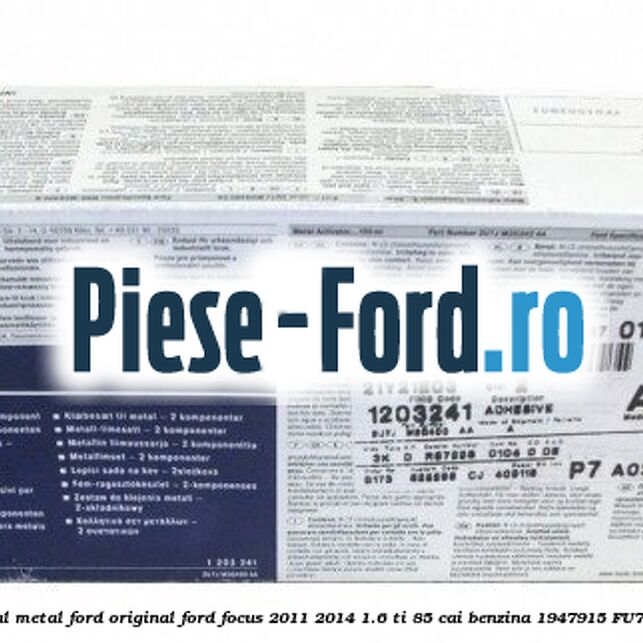 Adeziv 2 componenti Ford original 50 ml Ford Focus 2011-2014 1.6 Ti 85 cai benzina