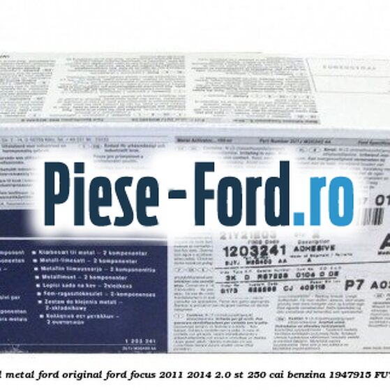 Adeziv 2 componenti Ford original 50 ml Ford Focus 2011-2014 2.0 ST 250 cai benzina