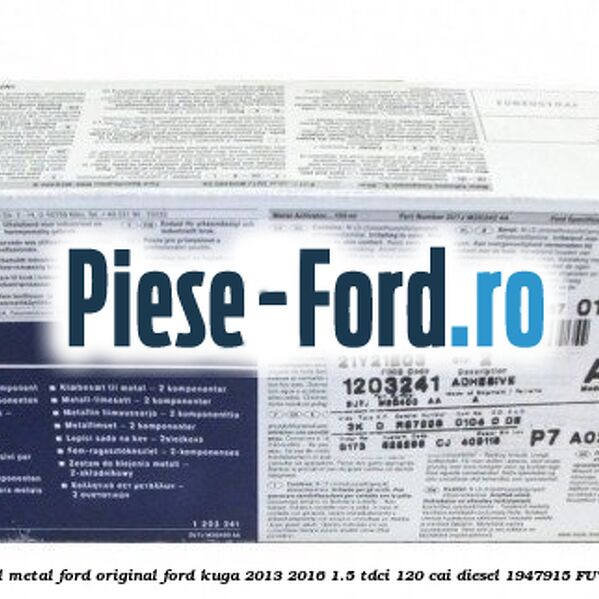 Adeziv 2 componenti Ford original 50 ml Ford Kuga 2013-2016 1.5 TDCi 120 cai diesel