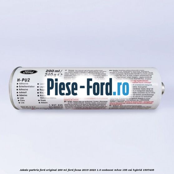 Adeziv parbriz Ford original 200 ml Ford Focus 2019-2023 1.0 EcoBoost mHEV 155 cai #C2DF592FD8