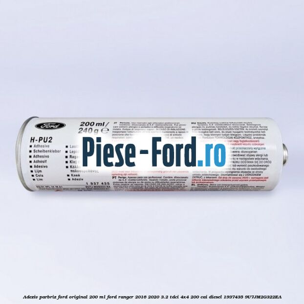 Adeziv parbriz Ford original 200 ml Ford Ranger 2016-2020 3.2 TDCi 4x4 200 cai diesel #C5C3DF605B