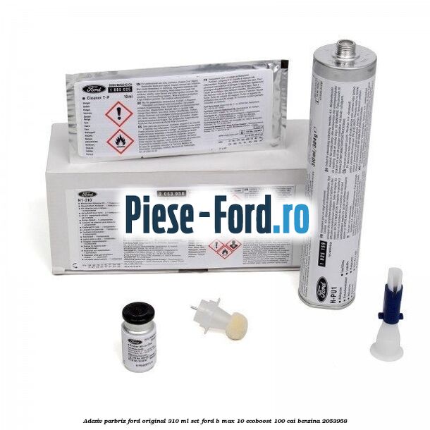 Adeziv parbriz Ford original 310 ml, set Ford B-Max 1.0 EcoBoost 100 cai #E2BCF8303E