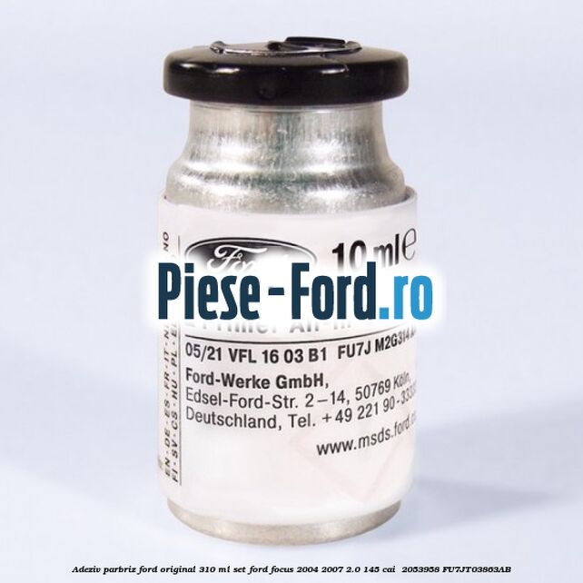 Adeziv parbriz Ford original 310 ml, set Ford Focus 2004-2007 2.0 145 cai  #E2F3777F02