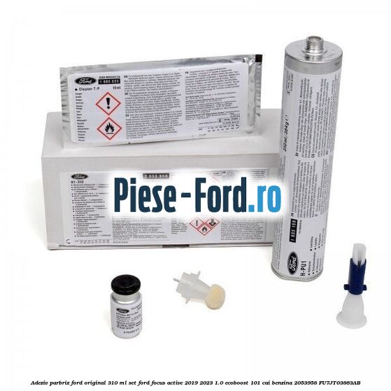 Adeziv parbriz Ford original 310 ml, set Ford Focus Active 2019-2023 1.0 EcoBoost 101 cai #893EDF4136 Adeziv parbriz Ford original 310 ml, set Ford Focus Active 2019-2023 1.0 EcoBoost 101 cai benzina #893EDF4136