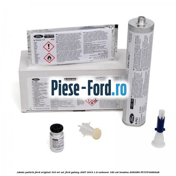 Adeziv parbriz Ford original 310 ml, set Ford Galaxy 2007-2014 1.6 EcoBoost 160 cai benzina #ADDDF70883