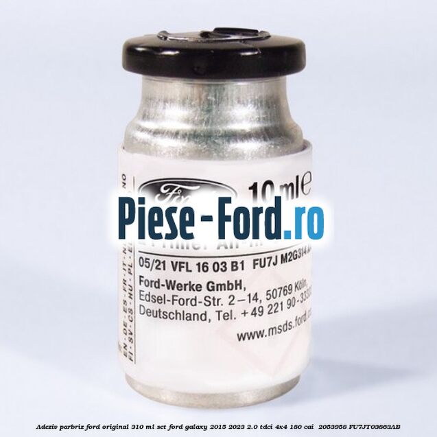Adeziv parbriz Ford original 310 ml, set Ford Galaxy 2015-2023 2.0 TDCi 4x4 180 cai  #18B8820D85