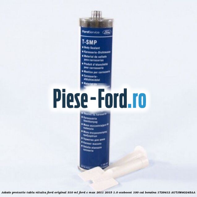 Adeziv protectie tabla nituita Ford original 310 ML Ford C-Max 2011-2015 1.0 EcoBoost 100 cai benzina