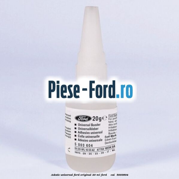 Adeziv universal Ford original 20 ml Ford Galaxy 2015-2023 2.0 TDCi 4x4 180 cai #A6395177B8