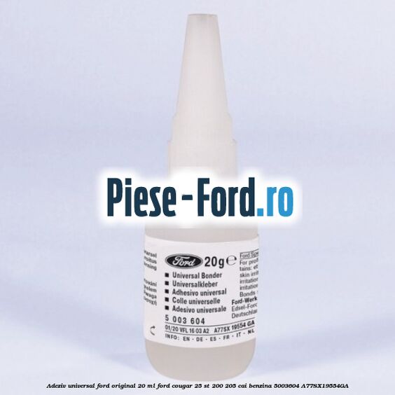 Adeziv universal Ford original 20 ml Ford Cougar 2.5 ST 200 205 cai #AAD5C74EE1