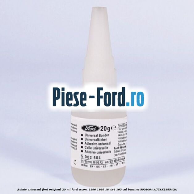 Adeziv universal Ford original 20 ml Ford Escort 1990-1995 1.8 4x4 105 cai #98524B1528