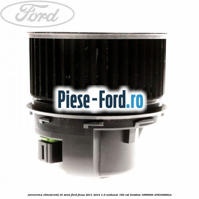 Aeroterma climatronic bi-zona Ford Focus 2011-2014 1.6 EcoBoost 150 cai #354A35CD8D Aeroterma climatronic bi-zona Ford Focus 2011-2014 1.6 EcoBoost 150 cai benzina #354A35CD8D