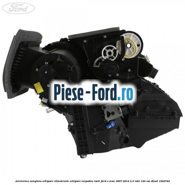 Aeroterma completa echipare climatronic echipare torpedou racit Ford S-Max 2007-2014 2.0 TDCi 130 cai diesel #03140F4933