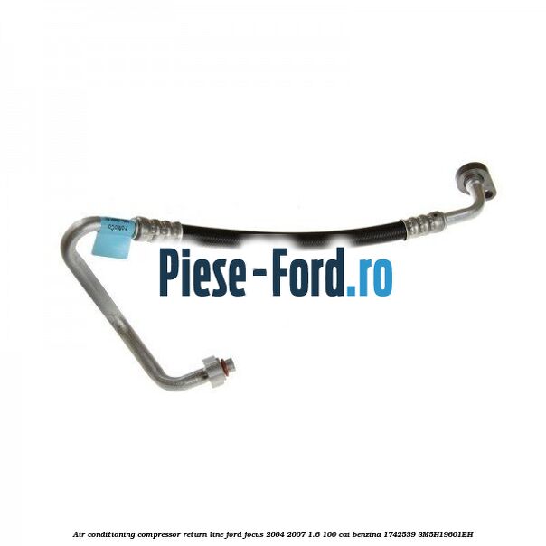 Air conditioning compressor return line Ford Focus 2004-2007 1.6 100 cai benzina #5C0C5DE997