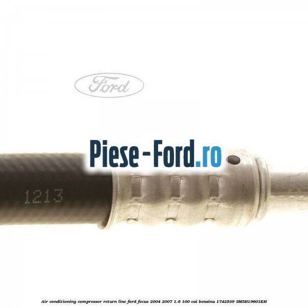 Air conditioning compressor return line Ford Focus 2004-2007 1.6 100 cai benzina #5C0C5DE997