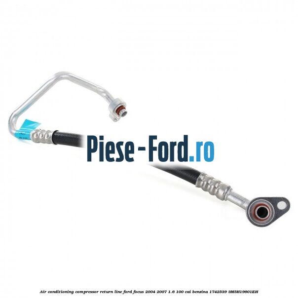 Air conditioning compressor return line Ford Focus 2004-2007 1.6 100 cai benzina #5C0C5DE997