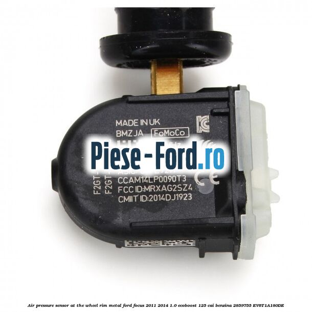 Air pressure sensor at the wheel rim metal Ford Focus 2011-2014 1.0 EcoBoost 125 cai benzina #4118CCB389