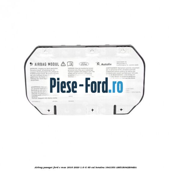 Airbag pasager Ford C-Max 2016-2020 1.6 Ti 85 cai benzina #772E5BB83B